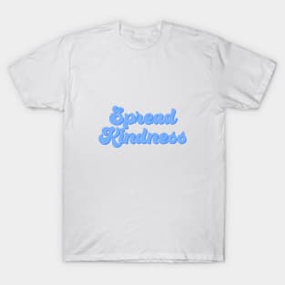 spread kindness blue T-Shirt